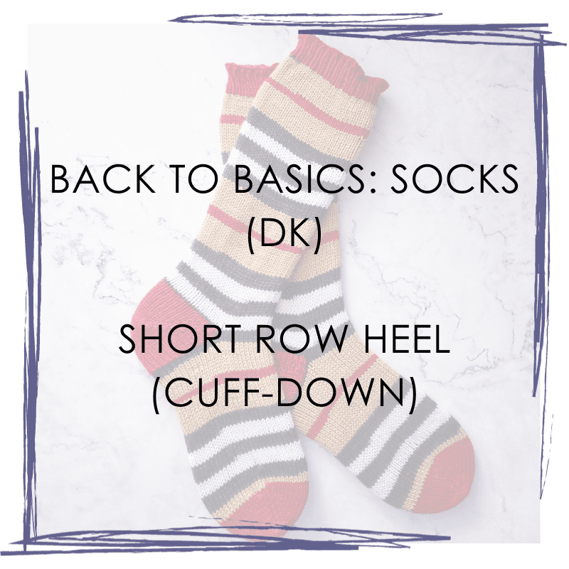 Back to Basics: Socks (DK) - Short Row Heel (cuff-down) - rhyFlower Knits